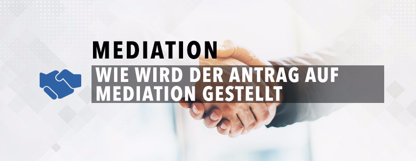 Wie Wird Der Antrag Auf Mediation Gestellt? 